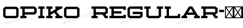 Opiko Regular字体转换 Opiko Regular字体转换
